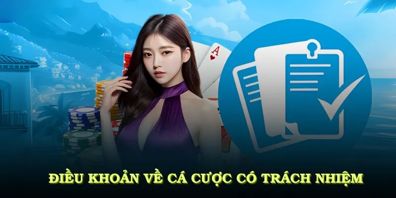 Điều khoản quan trọng về cá cược có trách nhiệm