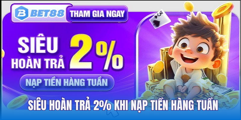 Siêu hoàn trả khi nạp tiền lên đến 2%