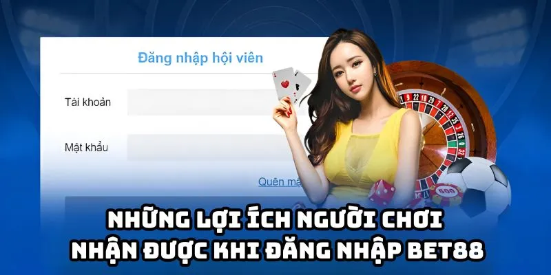 Những lợi ích người chơi bet88 đăng nhập sẽ nhận được