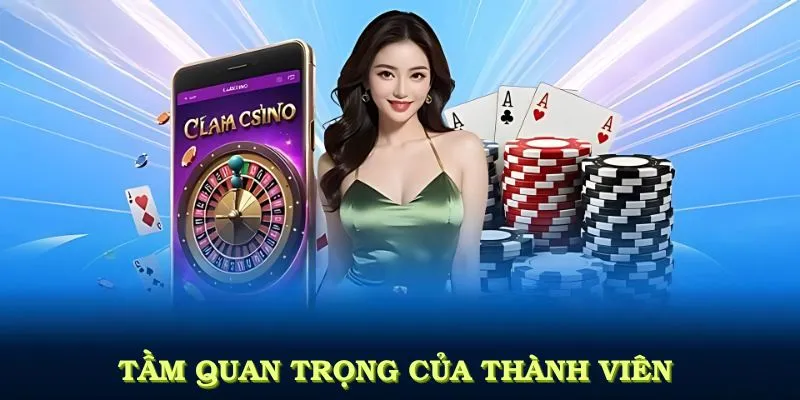 Tầm quan trọng của thành viên